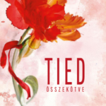 121865078_all_torn_uptied_sszektve_400.png Tied – Összekötve - Éldekorált kiadás
