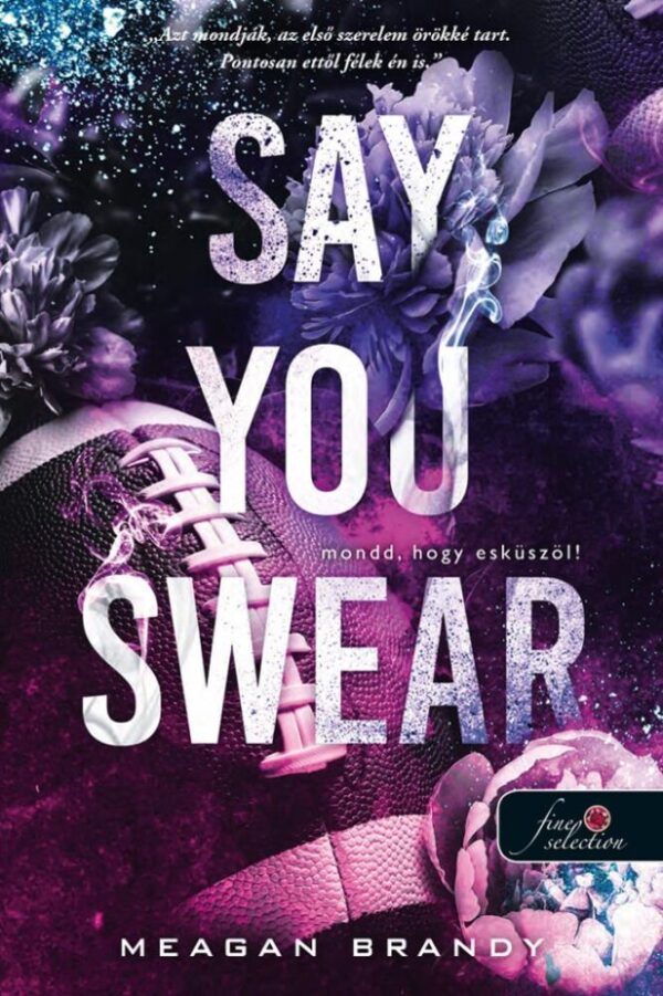121866480_say_you_swear_borito.jpg Say You Swear - Mondd, hogy esküszöl! (Az Avix csapat 1.)