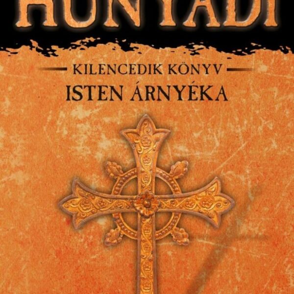 121933259_istenarnyeka.jpg Isten árnyéka - Hunyadi Kilencedik könyv