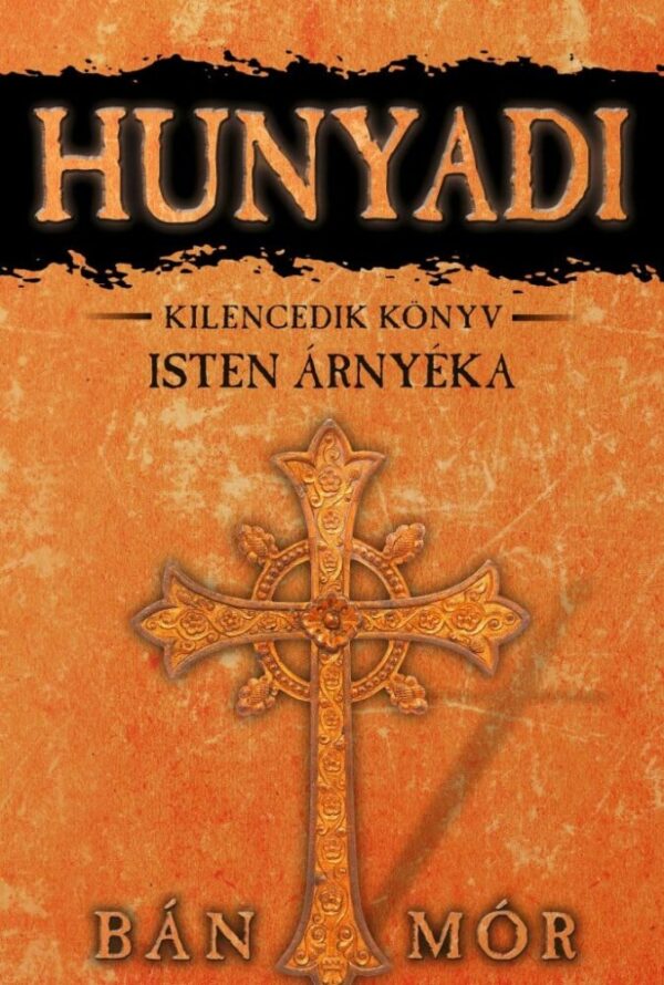 121933259_istenarnyeka.jpg Isten árnyéka - Hunyadi Kilencedik könyv