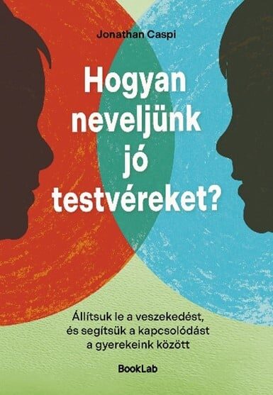 122082341_9786156983213.jpg Hogyan neveljünk jó testvéreket?