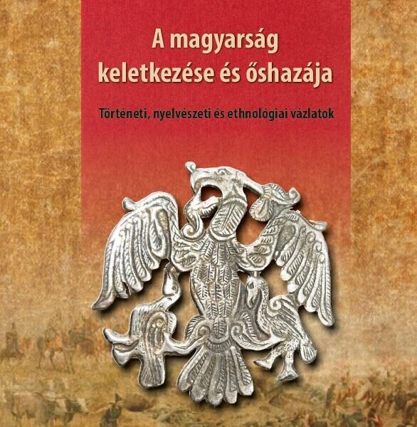 87216455_SVUjU68IqSOP0V5MN1buRUEOMBQuRezmL9MTCIdy.jpg A magyarság keletkezése és őshazája