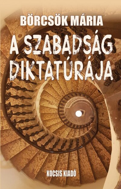 87216765_aszabadsagdiktaturaja.jpg A szabadság diktatúrája
