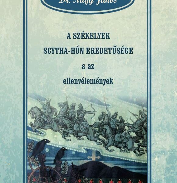 87216786_9786155797767.jpg A székelyek scytha-hún eredetűsége s az ellenvélemények