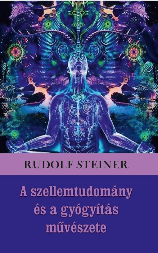 87216790_xXso5fb4hXgd7knHKoHoUR9YgPbkdRc6RRekagGw.jpg A szellemtudomány és a gyógyítás művészete
