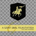 87216798_A_Szent_Gral_felkutatasa.jpg A Szent Grál felkutatása