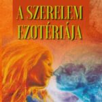 87216818_A_szerelem_ezoteriaja.jpg A szerelem ezotériája