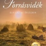 87220130_Forr25C325A1svid25C325A9k.jpg Forrásvidék - Olajláz az Őrségben
