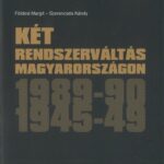 Két rendszerváltás Magyarországon