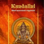 Kundalini - Okkult tapasztalatok a kígyóerőről