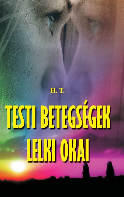 87302128_epETSuIu55nuje4jOXy3bPJhM5ZvWl9iKV5wnCzp.jpg Testi betegségek lelki okai