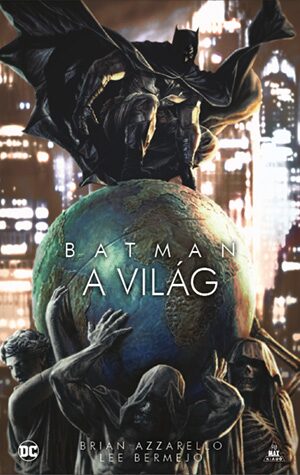 87303843_AtNHm8PPh0Wp5ehDxxN1HSezhCXge9SDekrmmgKr.jpg Batman: A világ