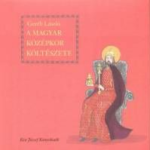 87307423_A_magyar_kozepkor_kolteszete.png A magyar középkor költészete