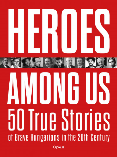 87335619_9789635720002.png Heroes Among Us - 50 True Stories of Brave Hungarians in the 20th Century