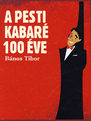 87340346_105361F.png A pesti kabaré 100 éve
