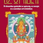 87340965_9789639790247.png Az öt tibeti - Öt dinamikus gyakorlat az egészség, az energia és a személyes erő érdekében