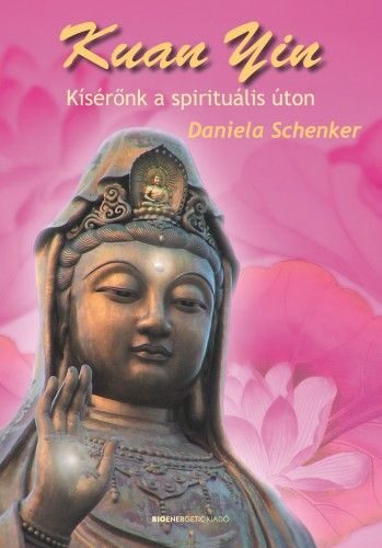 87401630_9789639652644.jpg Kuan Yin - Kísérőnk a spirituális úton