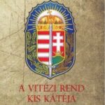 87403869_A_Vitezi_Rend_kis_kateja.jpg A Vitézi Rend kis kátéja