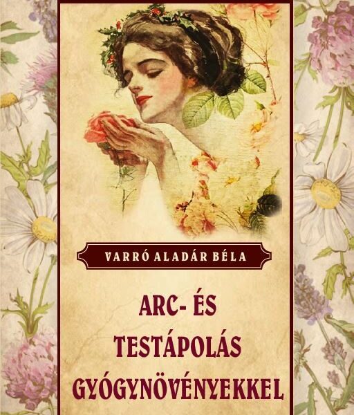 Arc- és testápolás gyógynövényekkel