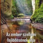 87404151_Az2520ember2520szellemi2520fejl25C52591d25C325A9s25C325A9nek252025C325BAtja.jpg Az ember szellemi fejlődésének útja