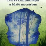 87405989_eXGtcRFp9vq8kYtk4prI54K6iaN2x6yhzKncZuQX.jpg Lele és Lilla kalandjai a bűzös mocsárban