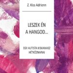 87406013_b1kis.jpg Leszek én a hangod - egy autista kiskamasz hétköznapjai