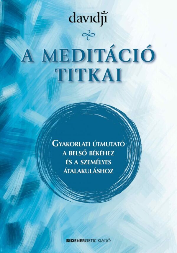 87409792_nWFMcqFH4qBTbvvhnL3eEpNqhEqzhTmA9HQls4e4.jpg A meditáció titkai