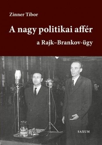 87409971_nagy-politikai-affer1.png A nagy politikai affér - a Rajk-Brankov ügy I. kötet