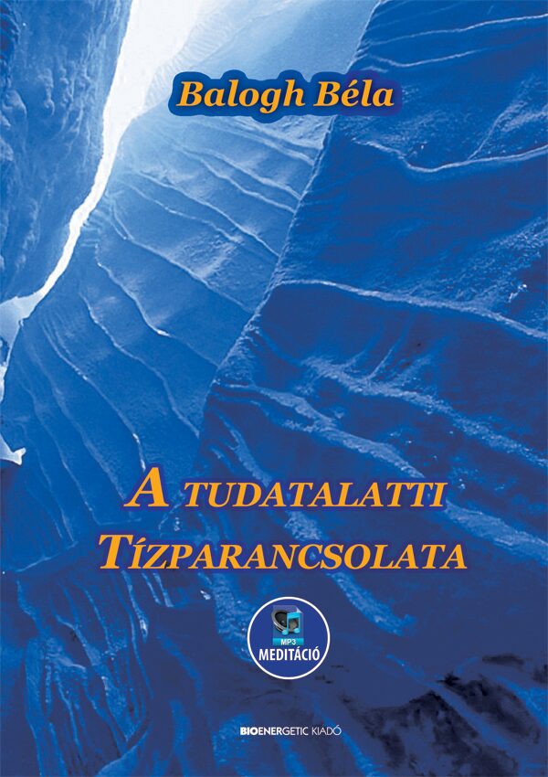 87411148_a_tudatalatti_borito_2019_600RGB.jpg A tudatalatti tízparancsolata