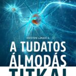 87411150_r4nWqArDbuoIzkvJixWeGyWAChSMtsofw8N23PlU.jpg A tudatos álmodás titkai