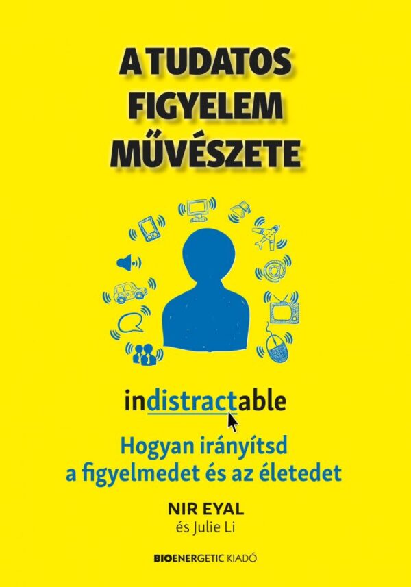 87411151_uGK2e53zmxT4BmPyTQDeEBUV0W7bK9qYvfPe8XoW.jpg A tudatos figyelem művészete