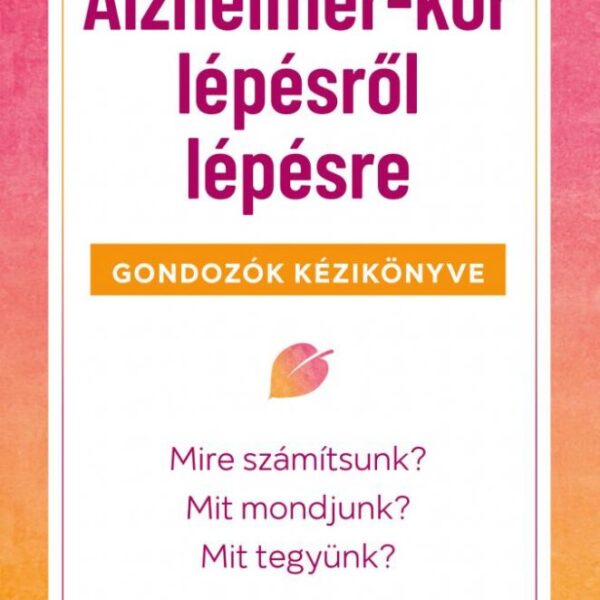 Alzheimer-kór lépésről lépésre