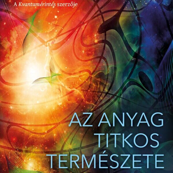 87412578_9789632915654.jpg Az anyag titkos természete