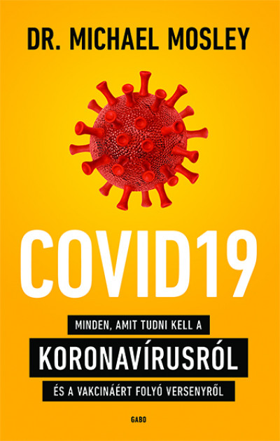 87414450_9789634067856.png COVID19 - Minden, amit tudni kell a koronavírusról és a vakcináért folyó versenyről