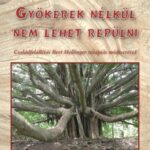 87418050_9789632913049.jpg Gyökerek nélkül nem lehet repülni