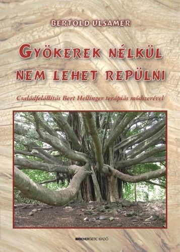 87418050_9789632913049.jpg Gyökerek nélkül nem lehet repülni