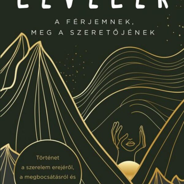 Levelek a férjemnek, meg a szeretőjének