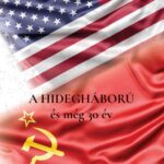 93069882_xkbfn3739sio5qunfgsly7wfauyqvpueuncnyxjx_cover.jpg A Hidegháború és még 30 év