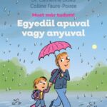 Egyedül apuval vagy anyuval - Most már tudom!