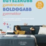 Egyszerűbb gyereknevelés - boldogabb gyermekkor