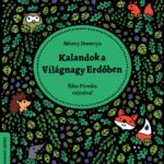 93076582_kalandok_a_vila__gnagy_cover.jpg Kalandok a Világnagy Erdőben