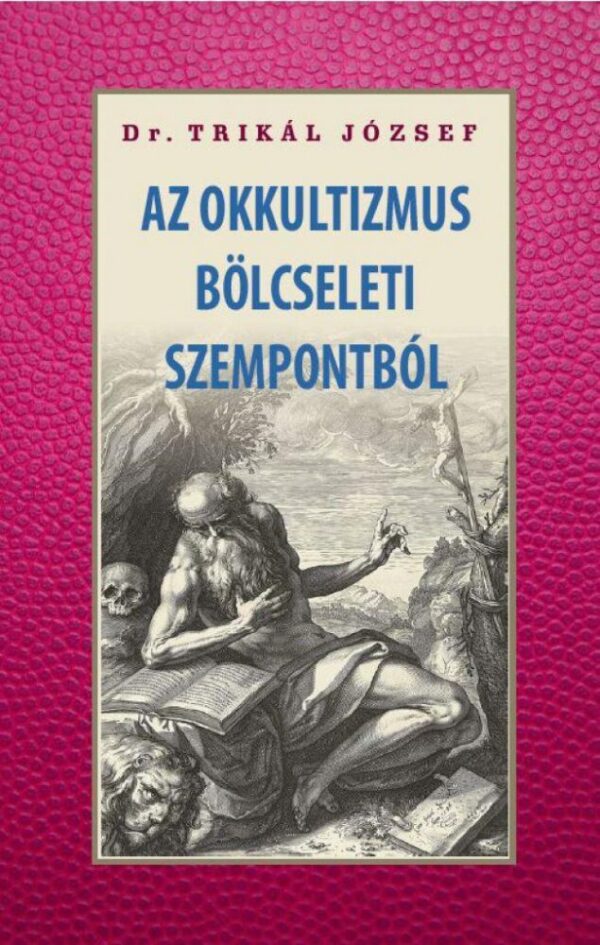 93076762_oisvxp8qv7kjbnrk4pimfmrnbgyvnjrynmqjacqb_cover.jpg Az okkultizmus bölcseleti szempontból