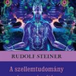 93079475_xxso5fb4hxgd7knhkohour9ygpbkdrc6rrekaggw_cover.jpg A szellemtudomány és a gyógyítás művészete