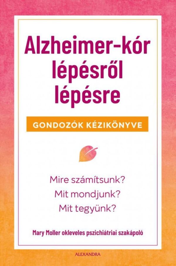 93079510_d7blxa3d0dwz2ukdj1lbrfobvzk6fhgcfjgq9nvf_cover.jpg Alzheimer-kór lépésről lépésre
