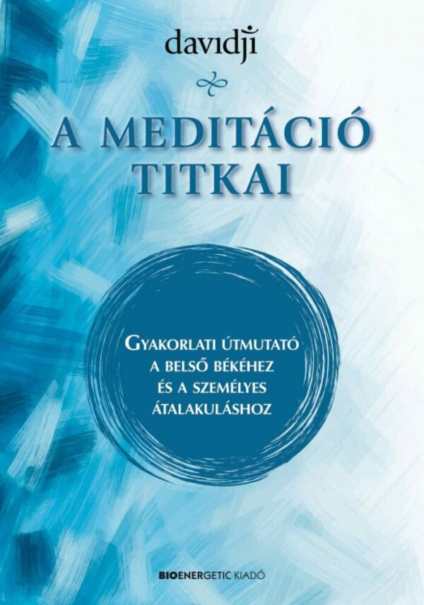 93080848_nwfmcqfh4qbtbvvhnl3eepnqheqzhtma9hqls4e4_cover.jpg A meditáció titkai
