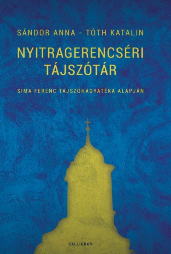 93083652_nyitragerencseri_tajszotar_cover.jpg Nyitragerencséri tájszótár - Sima Ferenc tájszóhagyatéka alapján