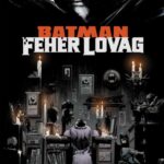 93083657_batfhrlovag_cover.jpg Batman - Fehér Lovag