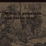 Mikor a pokolnak égő torka tárul…