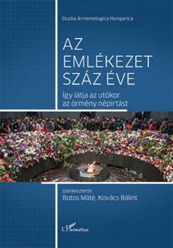93093016_botos_kovacs_emlekezet100_k_web_cover.jpg Az emlékezet száz éve – Így látja az utókor az örmény népirtást