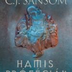 93093357_cj_sansom_-_hamis_profeciak_b1_cover.jpg Hamis próféciák I-II.
